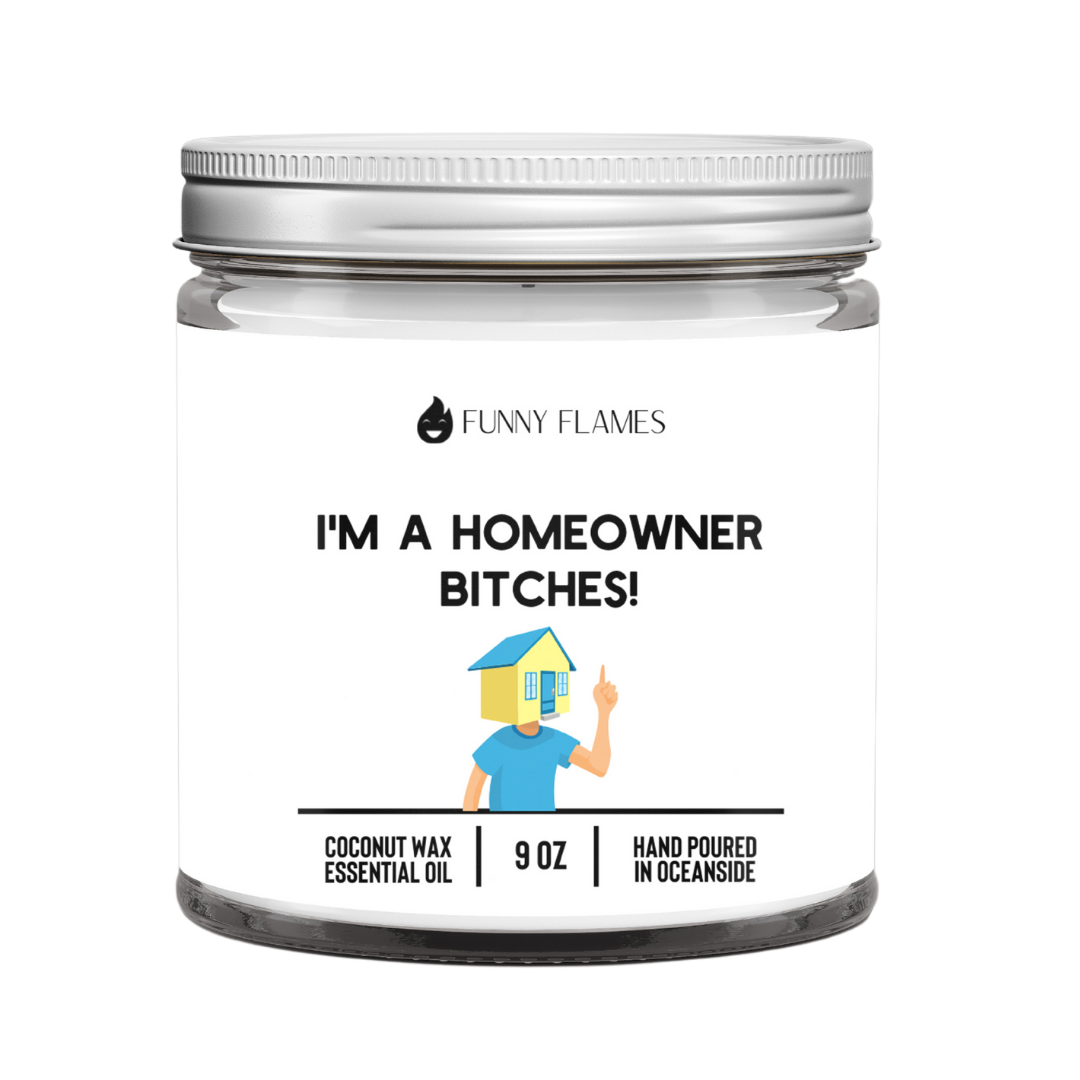 I'm A Homeowner B*tches (White) 9 oz Home Decor Candle