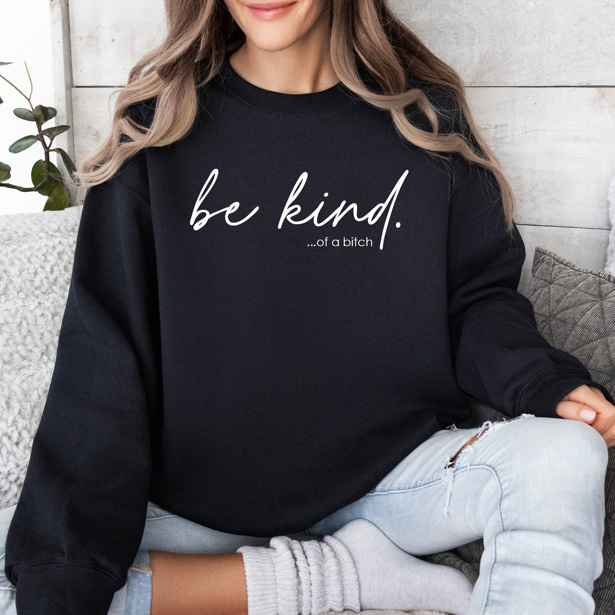 Be Kind of a B*tch Crewneck Sweatshirt
